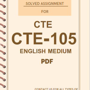 CTE 105 SOLVED ASSIGNMENT IGNOU